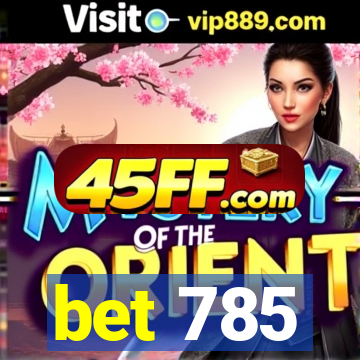bet 785
